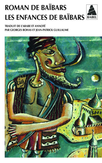 Roman de Baïbars 1 - Les enfances de Baibars
