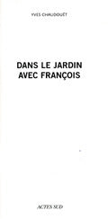 Dans le jardin avec François