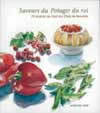 Les saveurs du potager du roi - Les légumes, les fruits