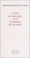 Le livre de mon père, suivi de : Les lettres de ma mère