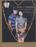 Paris à Shanghaï, trois générations de photographes français