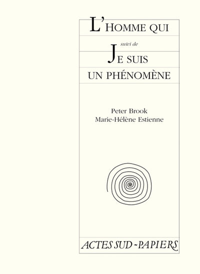 L'homme qui, suivi de "Je suis un phénomène"