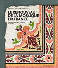 Le renouveau de la mosaïque en France