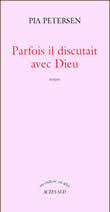 Parfois il discutait avec Dieu