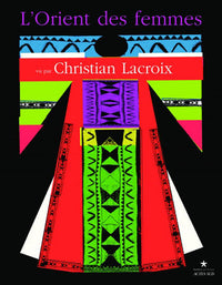 L'orient des femmes vu par Christian Lacroix
