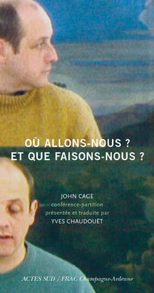 Où allons-nous ? Et que faisons-nous ?