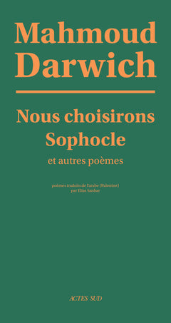 Nous choisirons Sophocle et autres poèmes