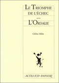 Le triomphe de l'échec, suivi de : L'Ordalie