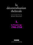 La Décentralisation théâtrale vol. 1