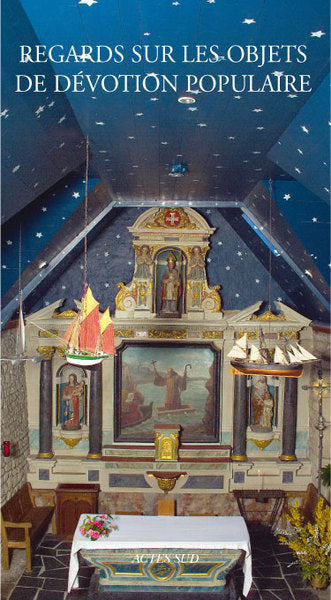 Regards sur les objets de dévotion populaire