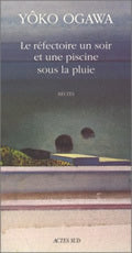 Le réfectoire un soir et une piscine sous la pluie, suivi de : Un thé qui ne refroidit pas