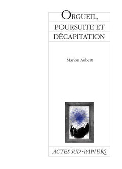 Orgueil, poursuite et décapitation