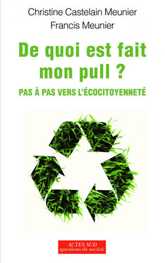 De quoi est fait mon pull ?: Pas à pas vers l'écocitoyenneté