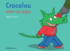 Crocolou aime son papa