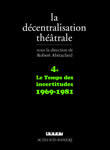 La décentralisation théâtrale, Tome 4 : Le temps des incertitudes