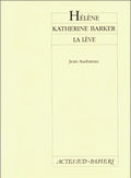 Hélène suivi de Katherine Barker et de la Lève