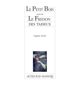 Le petit bois suivi de Le fredon des taiseux