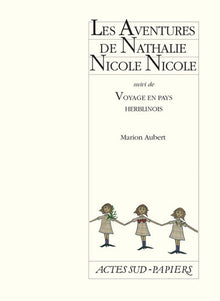 Les aventures de Nathalie Nicole Nicole suivi de Voyage en pays herblinois
