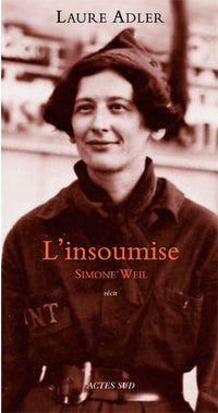 Simone Weil l'insoumise