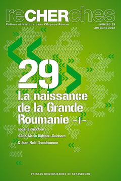 La naissance de la Grande Roumanie