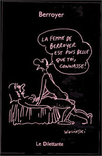 La femme de Berroyer est plus belle que toi, connasse