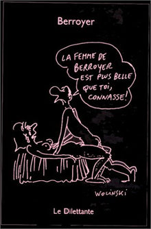 La femme de Berroyer est plus belle que toi, connasse