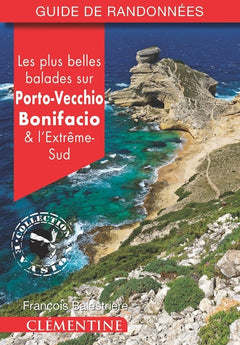 Les plus belles balades sur Porto-Vecchio, Bonifacio et l'Extrême-Sud