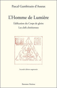 L'Homme de Lumière - Edification du Corps de gloire - Les clefs chrétiennes