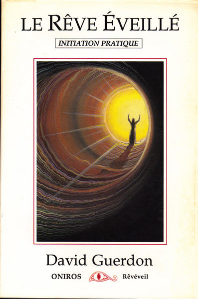 Le rêve éveillé - Initiation pratique
