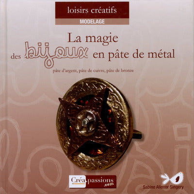 La Magie des Bijoux en Pate de Métal