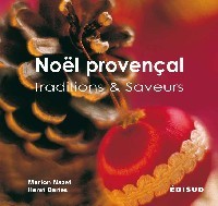 Noël provençal: Traditions & Saveurs