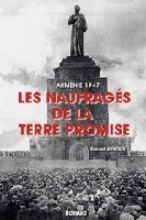 Les naufragés de la terre promise - Arménie, 1947