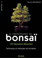 La connaissance du bonsaï - 100 questions-réponses