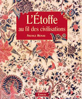 L'étoffe - au fil des civilisations