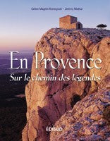 En Provence: Sur le chemin des légendes
