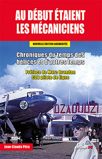 AU DEBUT ETAIENT LES MECANICIENS EDITION AUGMENTEE