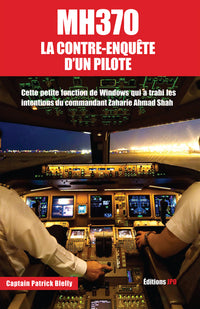 MH370 : LA CONTRE ENQUETE D UN PILOTE