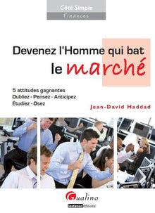 Devenez l'homme qui bat le marché