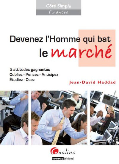 Devenez l'homme qui bat le marché
