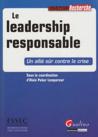 LE LEADERSHIP RESPONSABLE: UN ALLIÉ SÛR CONTRE LA CRISE