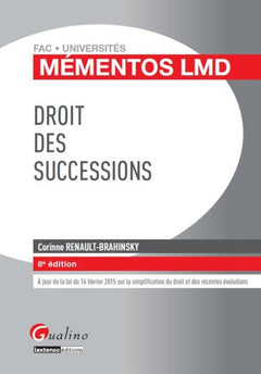 Mémentos LMD - Droit des successions 2015-2016, 8ème Ed.