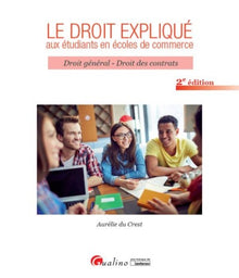 Le droit expliqué aux étudiants en écoles de commerce 2ème édition: Droit général et droit des contrats