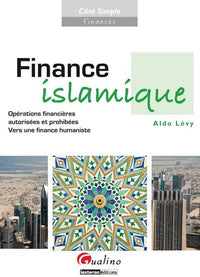 Finance islamique: Opérations financières autorisées et prohibées - Vers une finance humaniste