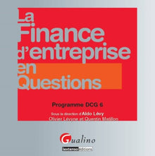 La finance d'entreprise en questions - Programme DCG 6