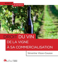 Droit du vin - De la vigne à sa commercialisation