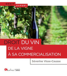 Droit du vin - De la vigne à sa commercialisation
