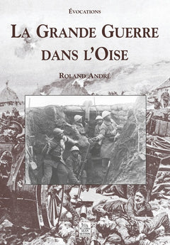 Grande Guerre dans l'Oise (La)