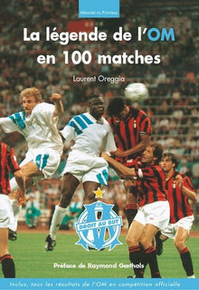 Légende de l'OM en 100 matches (La)