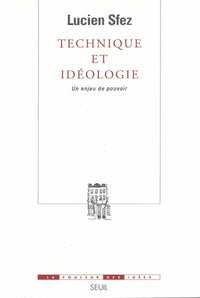 Technique et Idéologie. Un enjeu de pouvoir