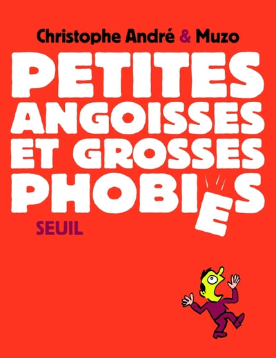 Petites Angoisses et grosses phobies